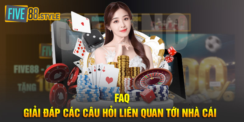 five88 23 FAQs - Giải đáp các câu hỏi liên quan tới nhà cái
