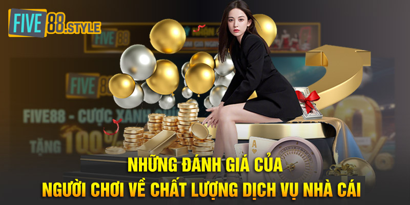five88 22 Những đánh giá của người chơi về chất lượng dịch vụ nhà cái
