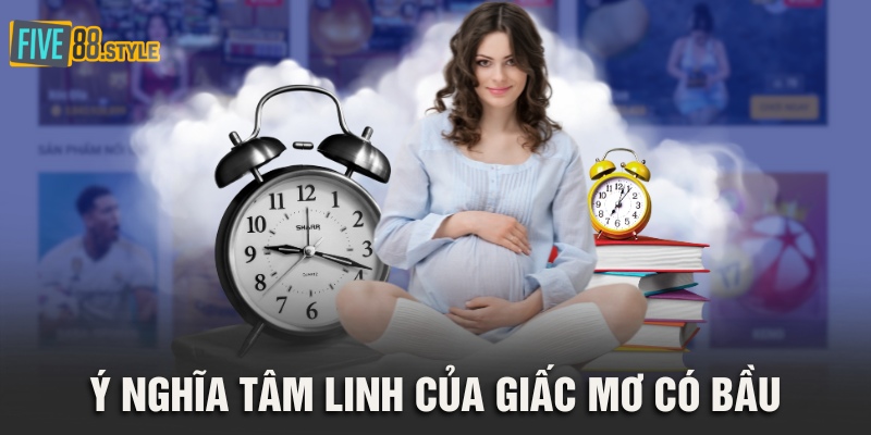 Mơ Có Bầu | Ý Nghĩa Chi Tiết Và Con Số May Mắn Phía Sau 2 Ý nghĩa tâm linh của giấc mơ có bầu